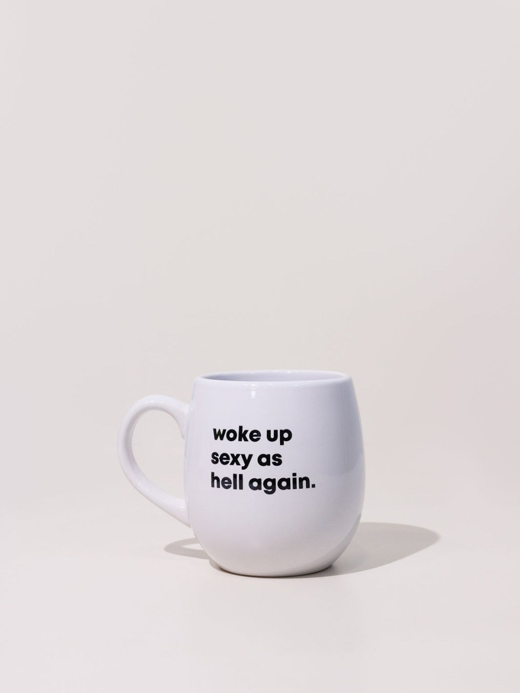 Woke Up Sexy Mug - Heyday