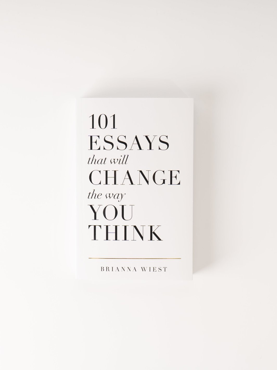 101 Essays That Will Change The Way You Think - Heyday