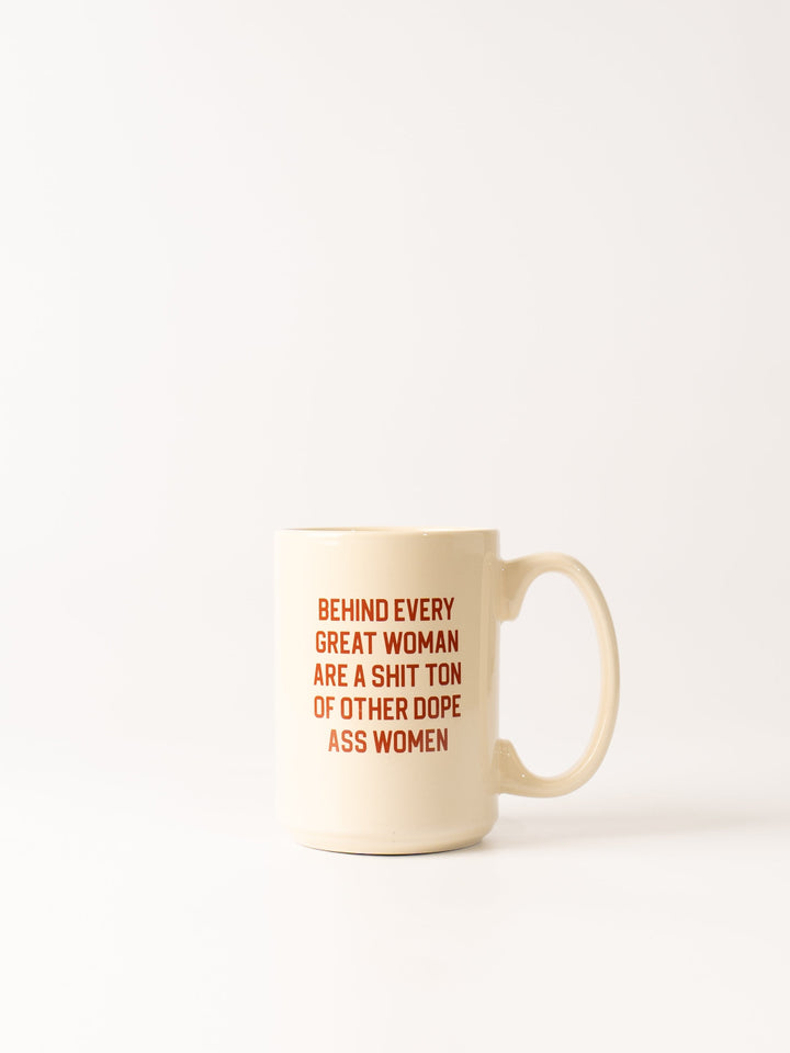 Behind Every Great Woman Mug