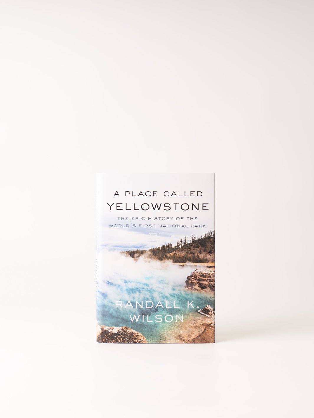 A Place Called Yellowstone Hardcover - Heyday