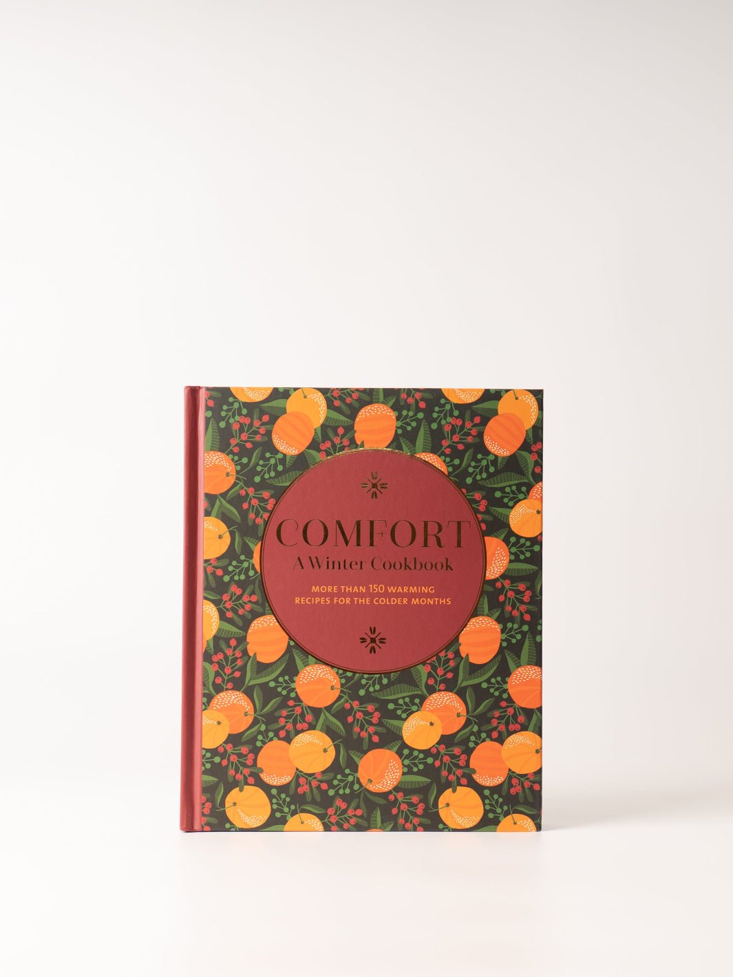 Comfort : A Winter Cookbook - Heyday