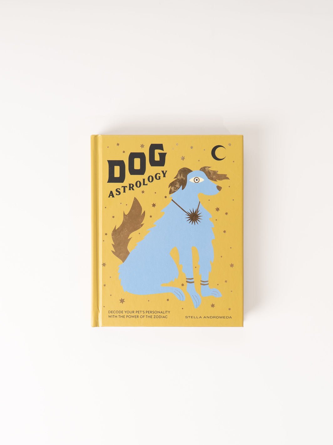 Dog Astrology: Decode Your Pet's Personality Book - Heyday