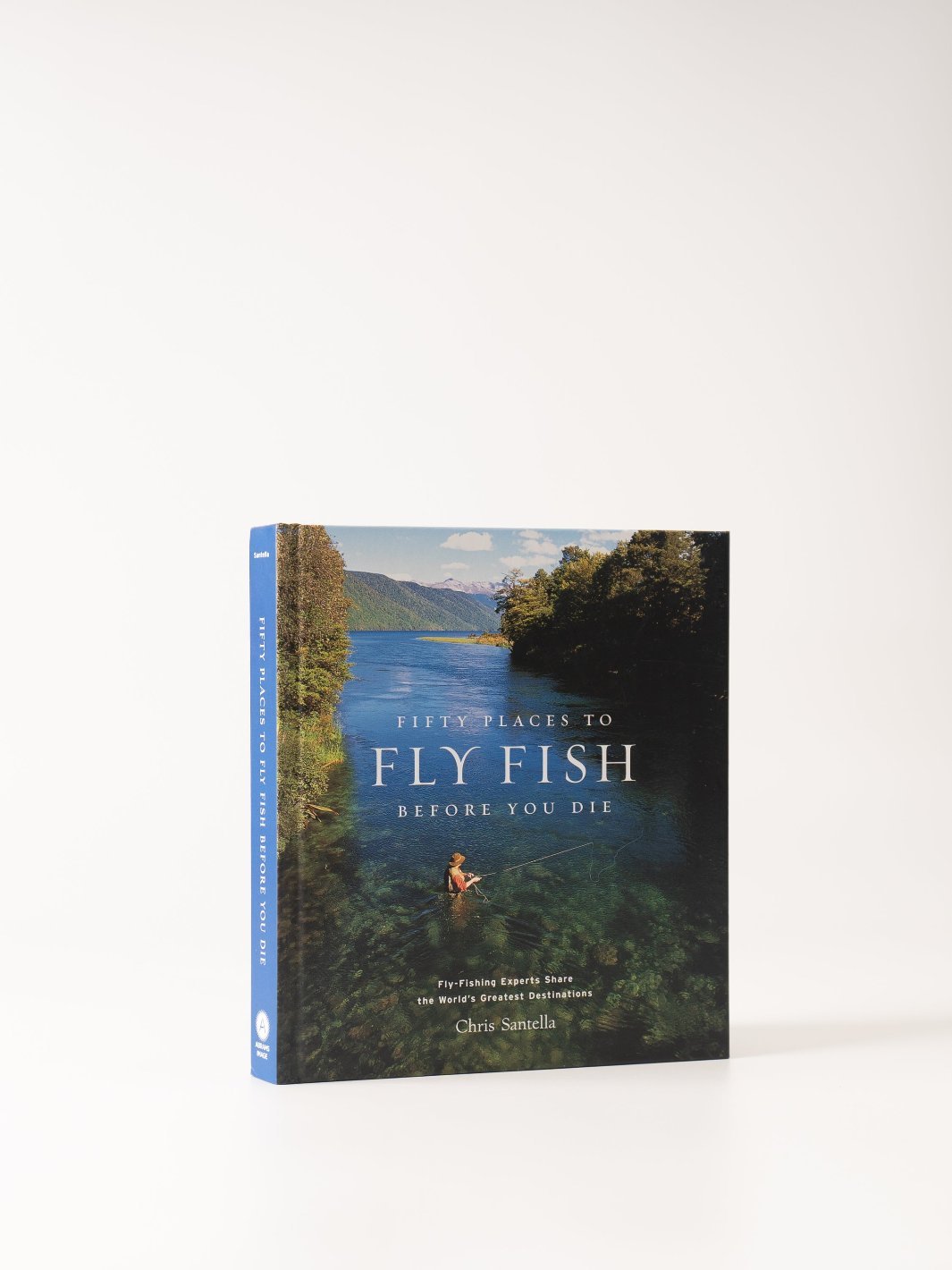 Fifty Places to Fly Fish Before You Die - Heyday