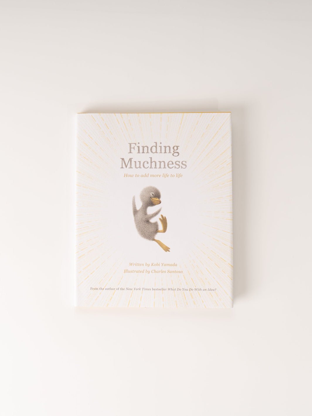 Finding Muchness: How to Add More Life to Life Book - Heyday