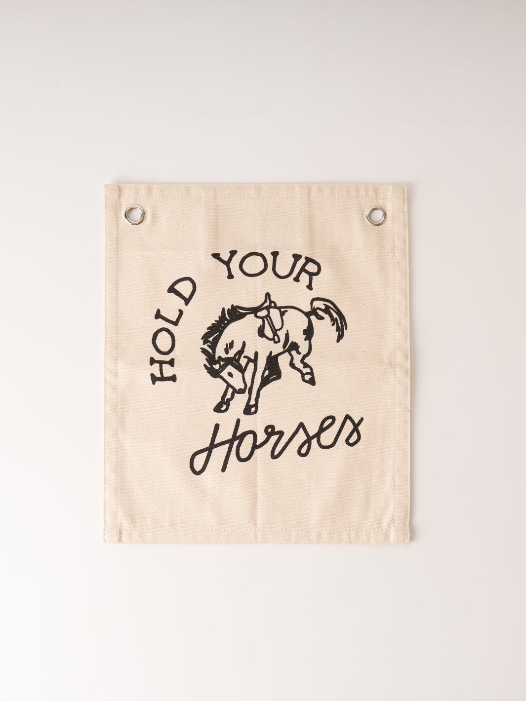 Hold Your Horses Canvas Banner - Heyday