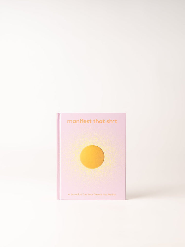 Manifest that Sh*t - Heyday