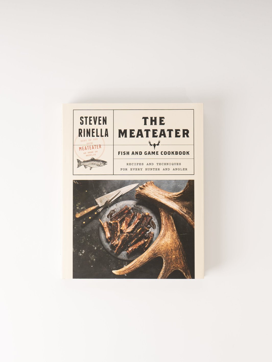 The MeatEater Fish and Game Cookbook - Heyday