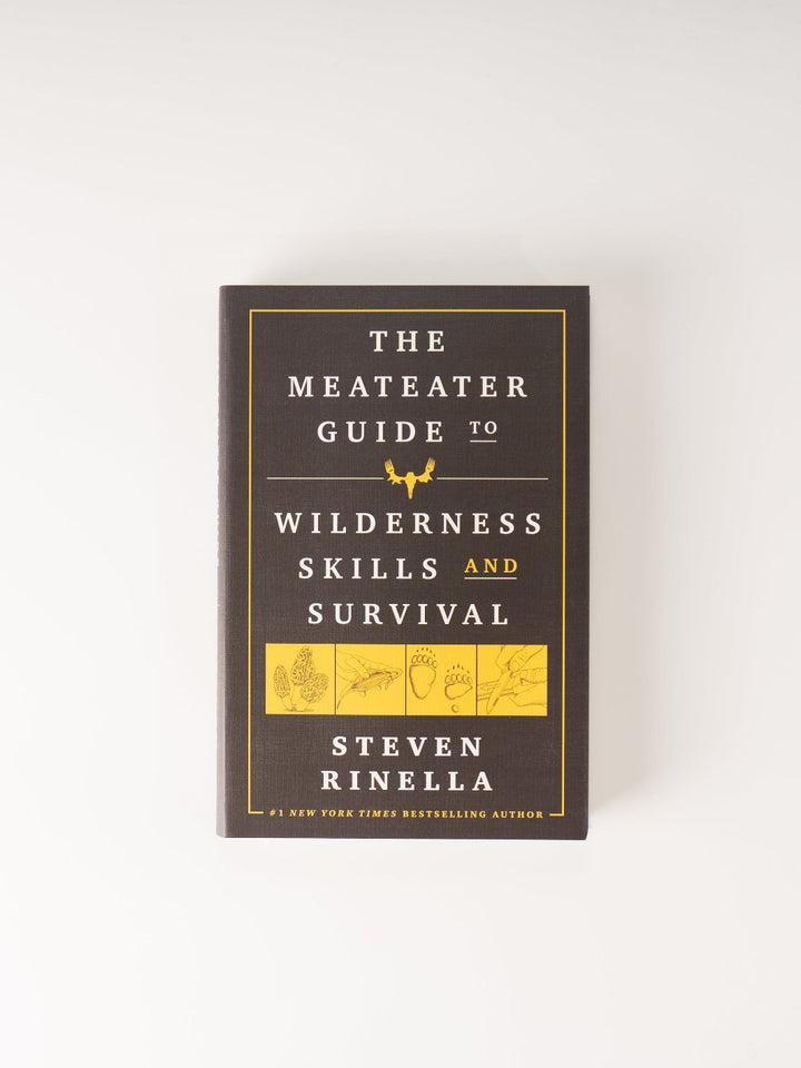 The MeatEater Guide to Wilderness Skills and Survival - Heyday