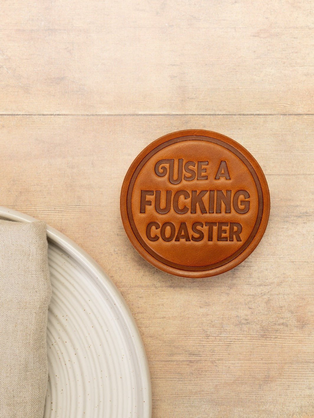 Use a F*cking Coaster Leather Coaster - Heyday