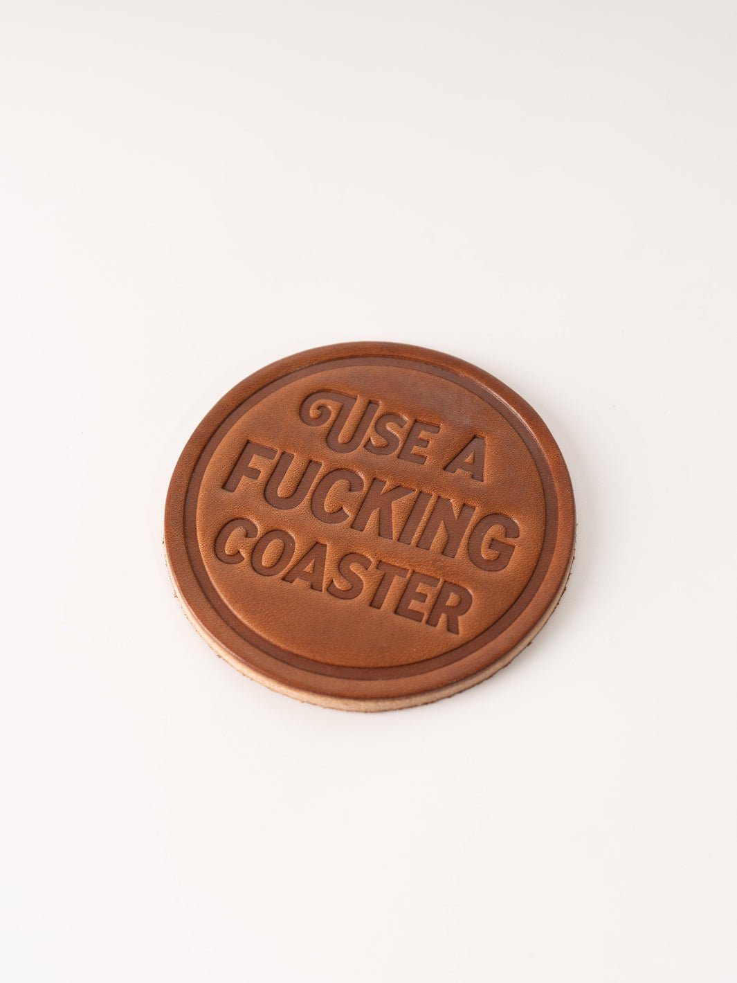 Use a F*cking Coaster Leather Coaster - Heyday