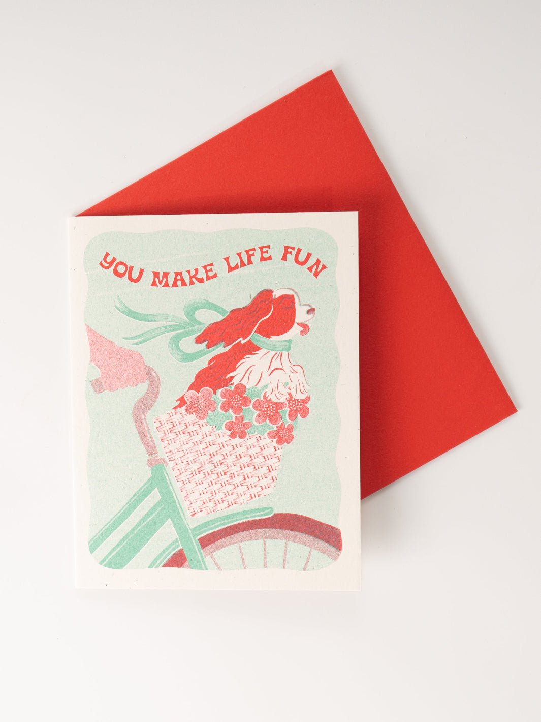 You Make Life Fun Greeting Card - Heyday