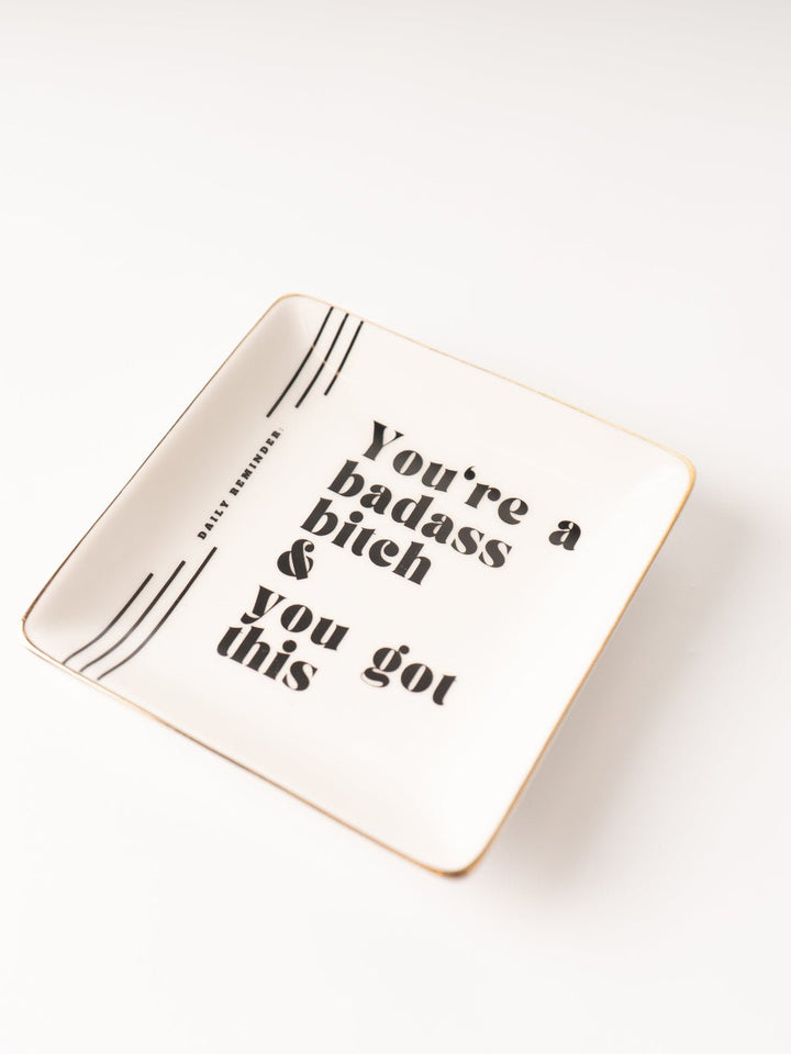 You're a Badass B*tch and You Got This Trinket Tray - Heyday