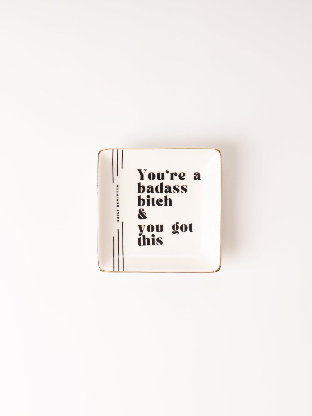 You're a Badass B*tch and You Got This Trinket Tray - Heyday