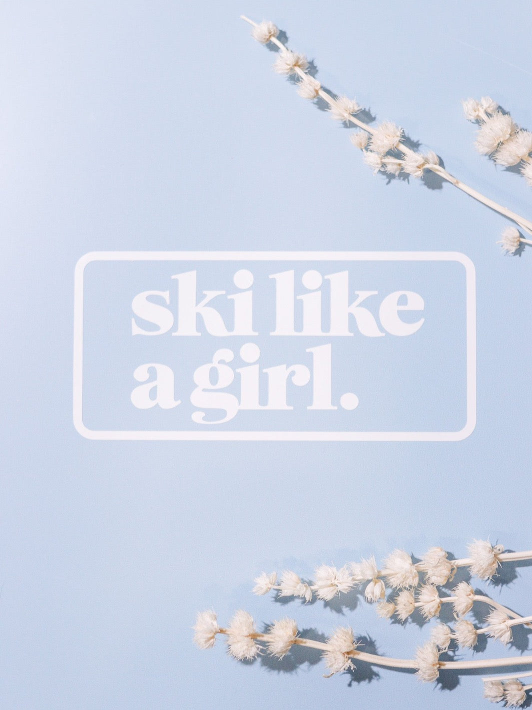 Ski Like a Girl Die Cut Patch Sticker - Heyday